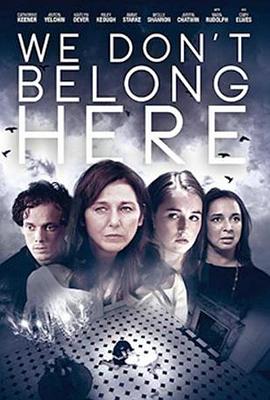 我们不属于这里 We Don&amp;amp;#39;t Belong Here