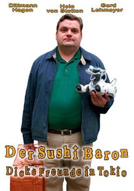 再见东京 Der Sushi Baron - Dicke Freunde in Tokio (2008) (TV)