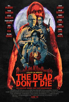丧尸未逝 The Dead Don&amp;amp;#39;t Die